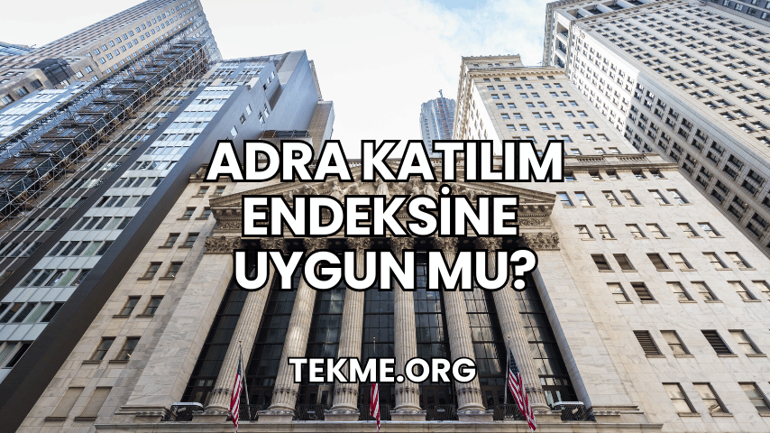 Adra Katılım Endeksine Uygun mu?