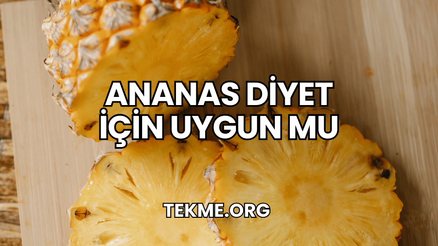 Ananas Diyet İçin Uygun mu