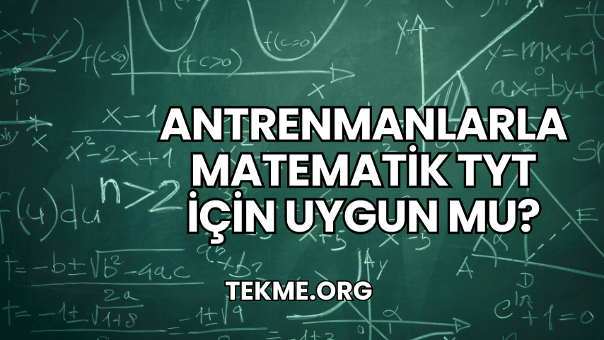 Antrenmanlarla Matematik TYT İçin Uygun mu?