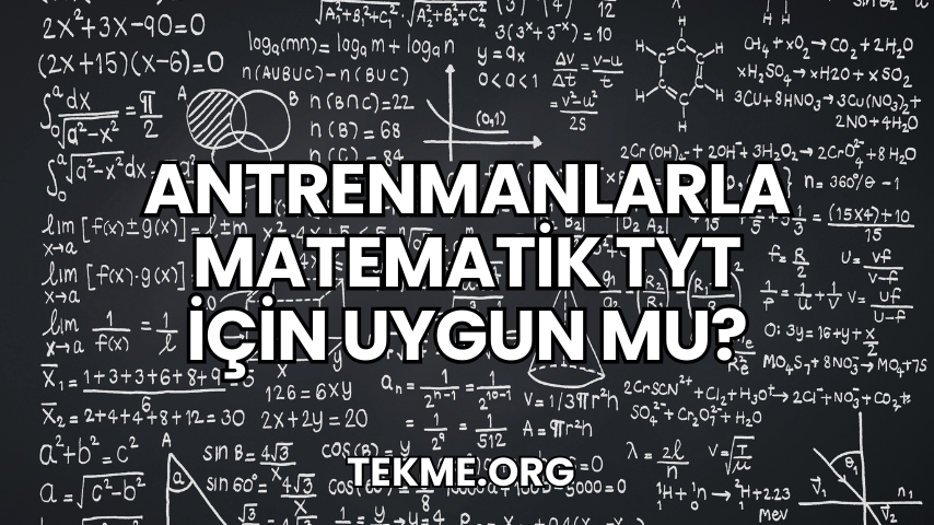 Antrenmanlarla Matematik TYT İçin Uygun mu?