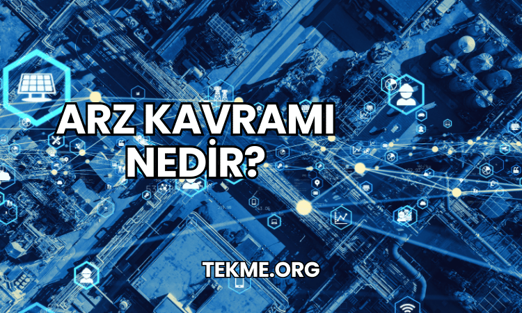 Arz Kavramı Nedir?