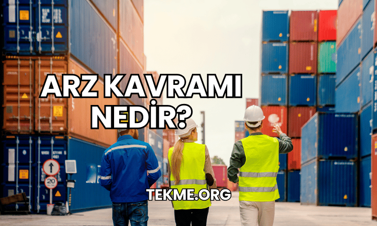 Arz Kavramı Nedir?