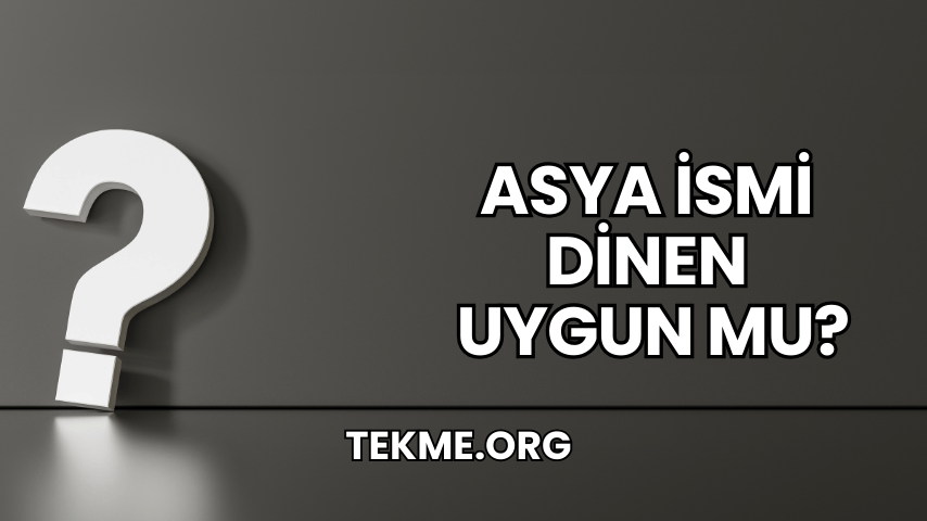 Asya İsmi Dinen Uygun mu?