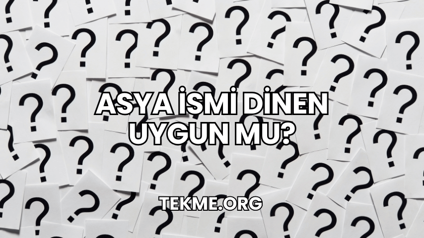 Asya İsmi Dinen Uygun mu?