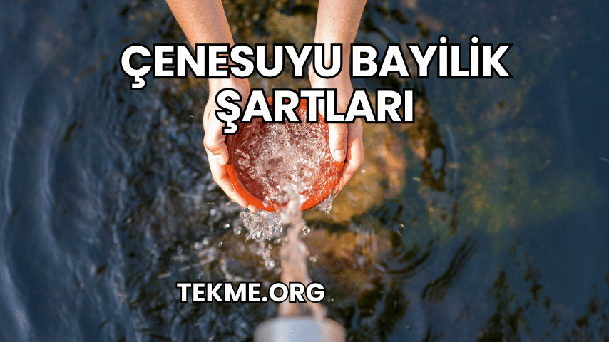 Çenesuyu Bayilik Şartları