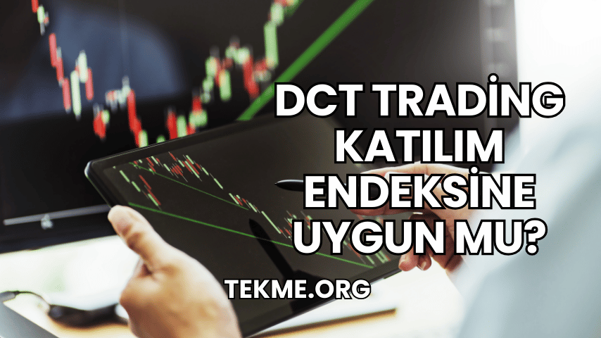 DCT Trading Katılım Endeksine Uygun mu?