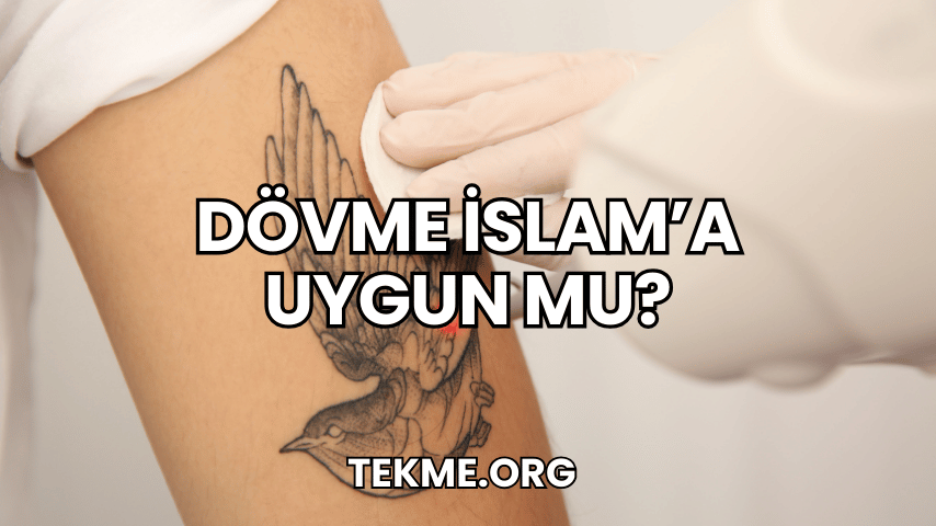 Dövme İslam’a Uygun mu?