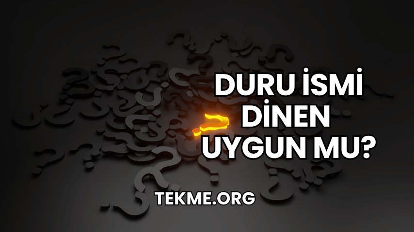 Duru İsmi Dinen Uygun Mu?