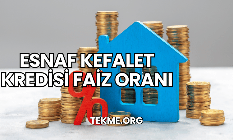 Esnaf Kefalet Kredisi Faiz Oranı