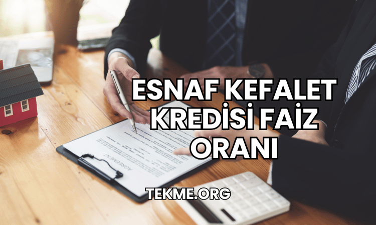 Esnaf Kefalet Kredisi Faiz Oranı