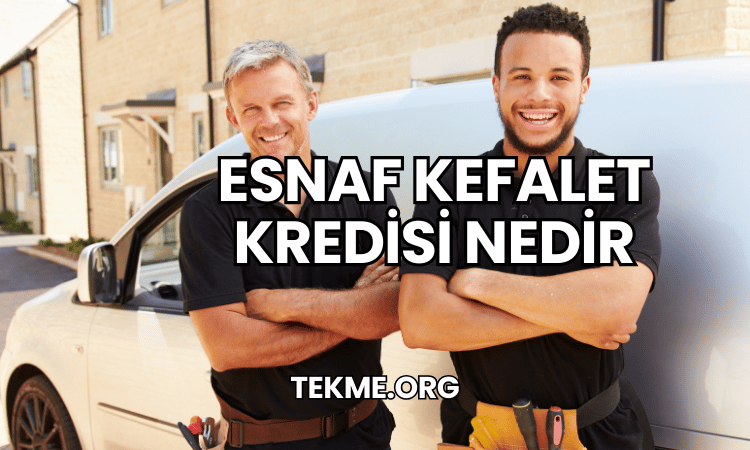 Esnaf Kefalet Kredisi Nedir