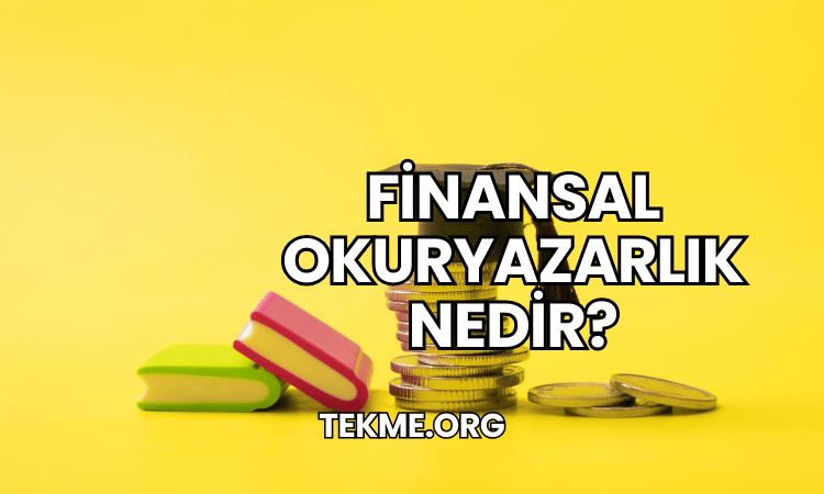 Finansal Okuryazarlık Nedir?