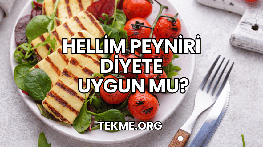 Hellim Peyniri Diyete Uygun mu?