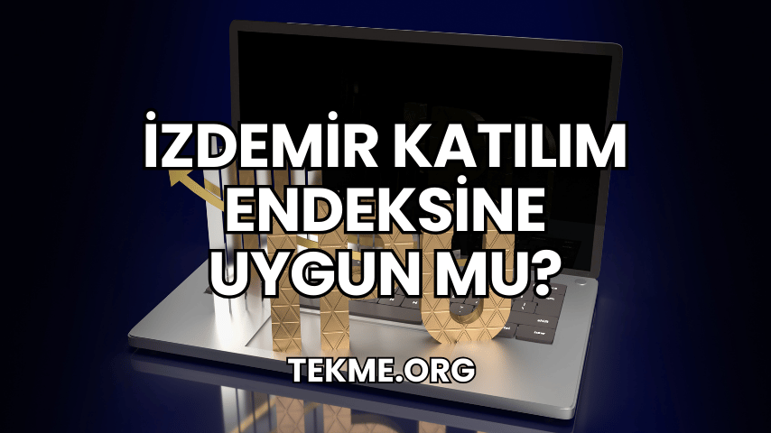 İzdemir Katılım Endeksine Uygun mu?