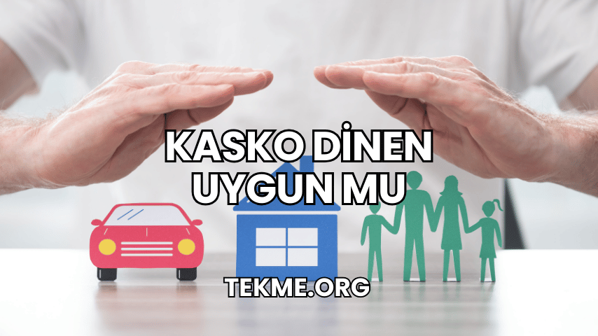 Kasko Dinen Uygun mu