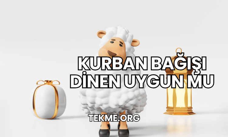 Kurban Bağışı Dinen Uygun mu