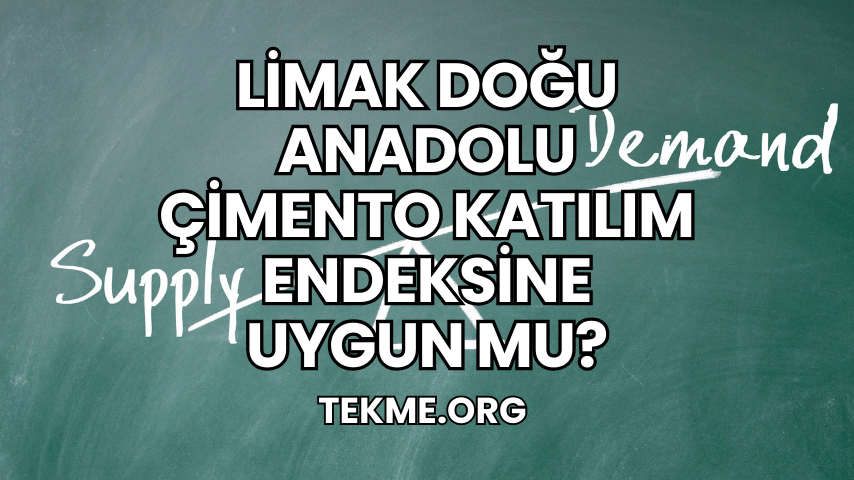 Limak Doğu Anadolu Çimento Katılım Endeksine Uygun mu?