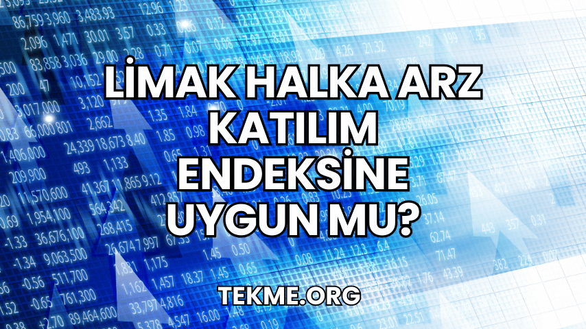 Limak Halka Arz Katılım Endeksine Uygun mu?