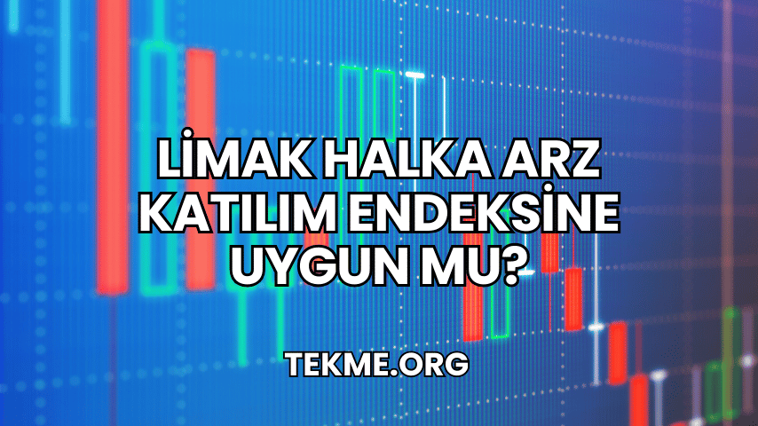 Limak Halka Arz Katılım Endeksine Uygun mu?