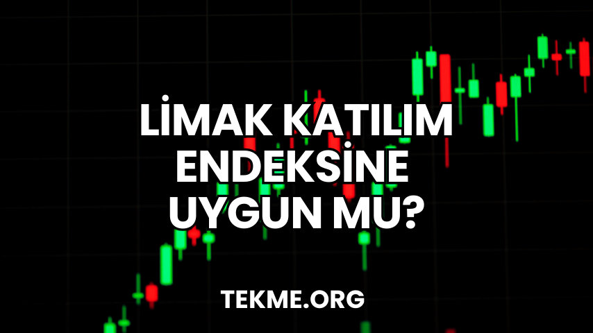 Limak Katılım Endeksine Uygun mu?