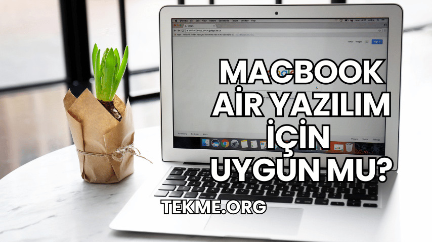 MacBook Air Yazılım İçin Uygun mu?