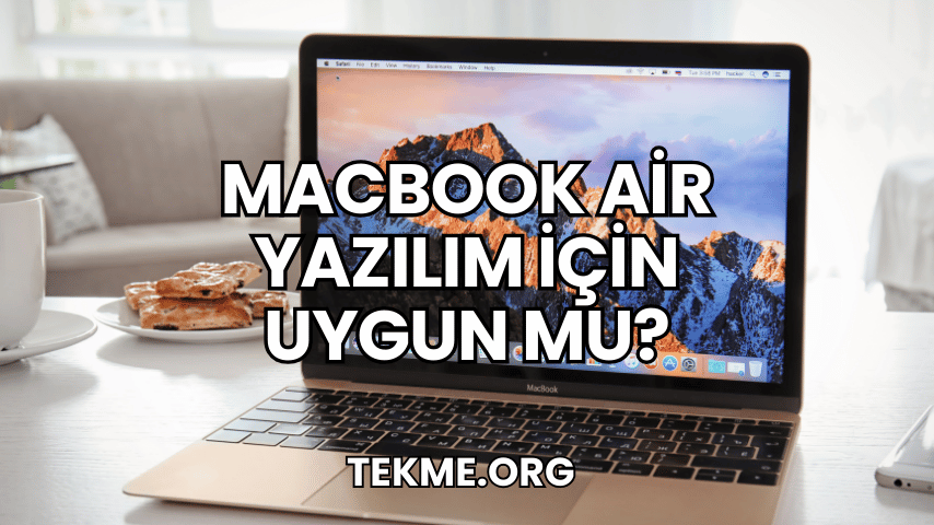 MacBook Air Yazılım İçin Uygun mu?