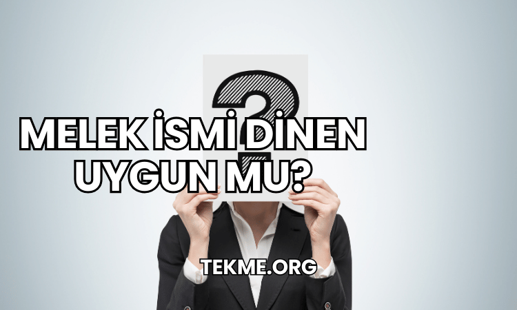 Melek İsmi Dinen Uygun mu?