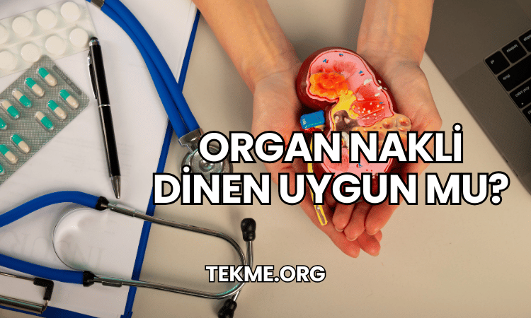 Organ Nakli Dinen Uygun mu?