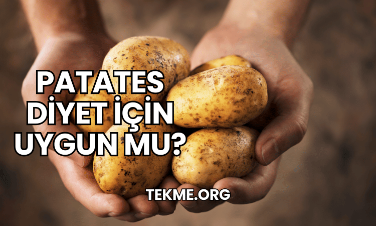 Patates Diyet İçin Uygun mu?