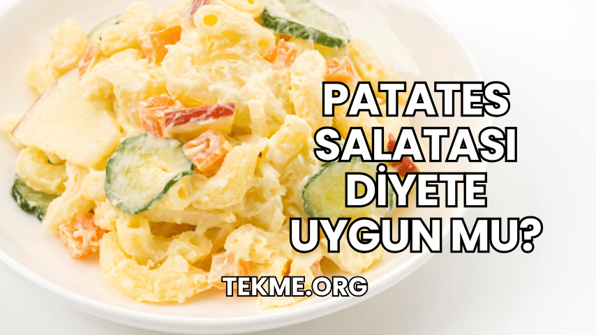 Patates Salatası Diyete Uygun mu?