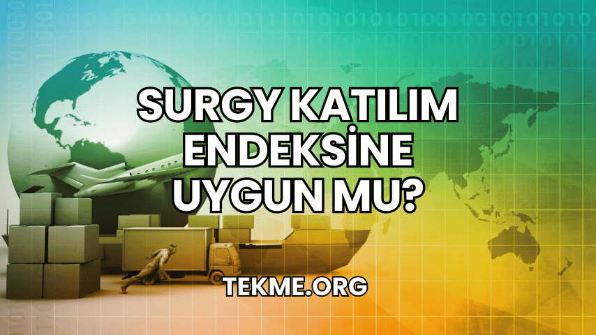 SURGY Katılım Endeksine Uygun mu?