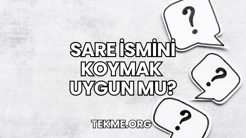 Sare İsmini Koymak Uygun mu?