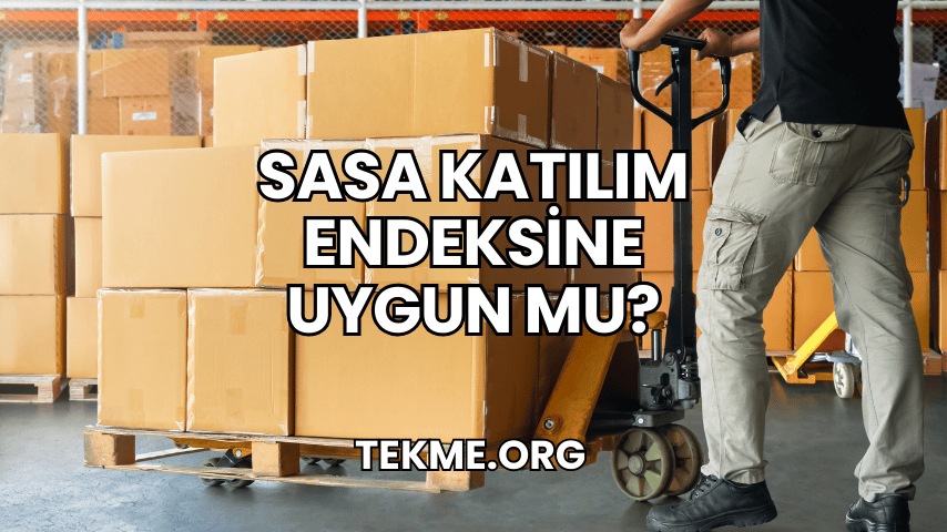 Sasa Katılım Endeksine Uygun mu?