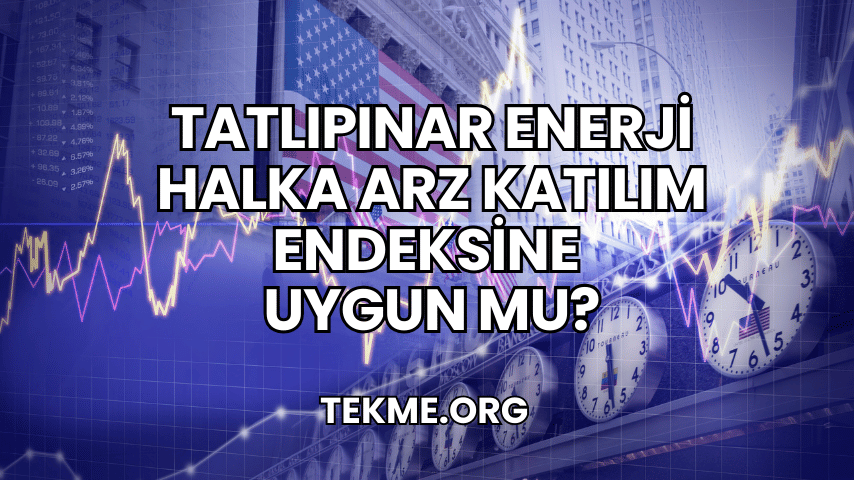 Tatlıpınar Enerji Halka Arz Katılım Endeksine Uygun mu?