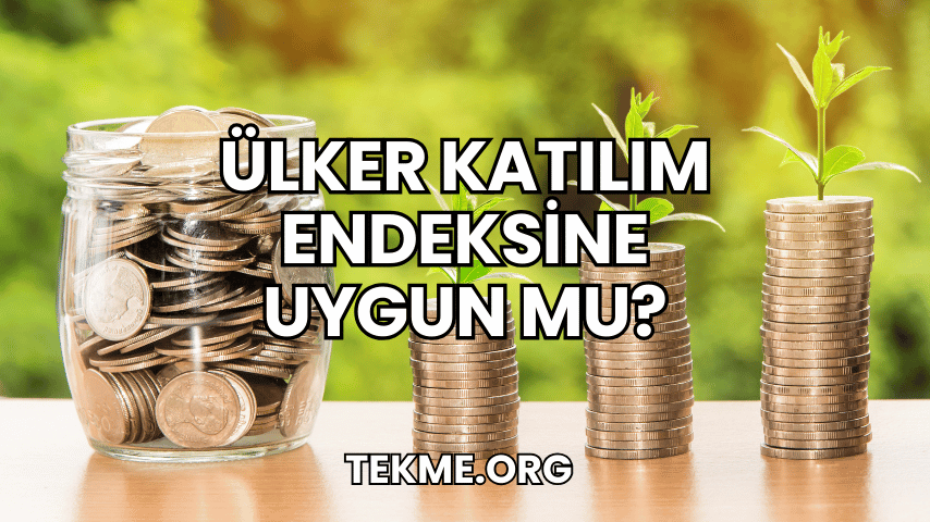 Ülker Katılım Endeksine Uygun mu?