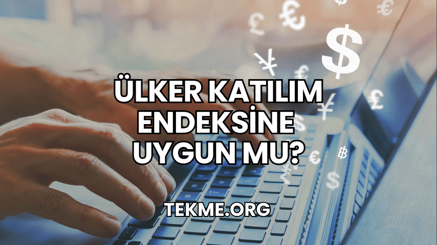 Ülker Katılım Endeksine Uygun mu?