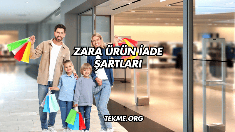 Zara Ürün İade Şartları