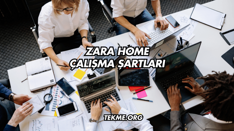 Zara Home Çalışma Şartları