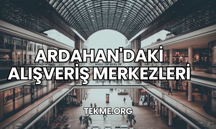 Ardahan'daki Alışveriş Merkezleri