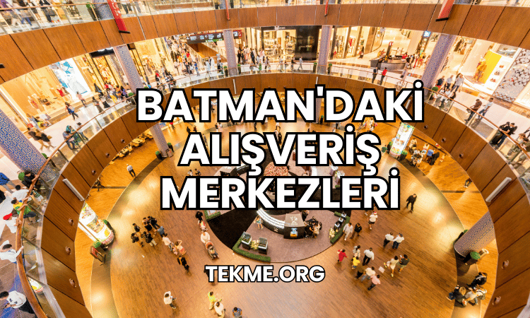 Batman'daki Alışveriş Merkezleri