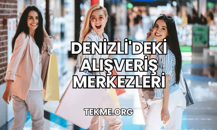 Denizli'deki Alışveriş Merkezleri