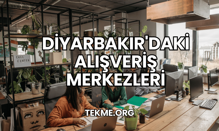 Diyarbakır'daki Alışveriş Merkezleri