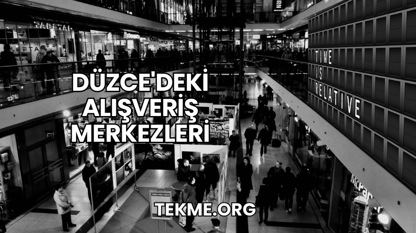 Düzce'deki Alışveriş Merkezleri