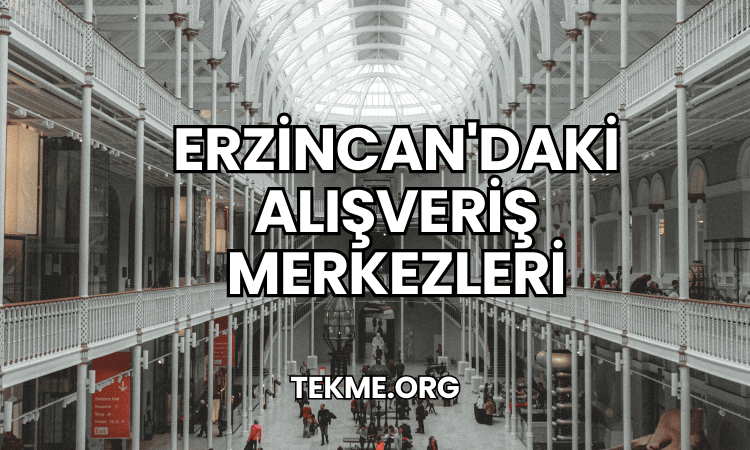 Erzincan'daki Alışveriş Merkezleri