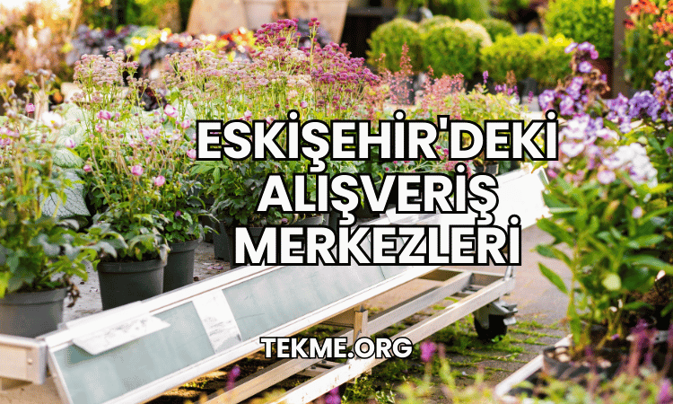 Eskişehir'deki Alışveriş Merkezleri