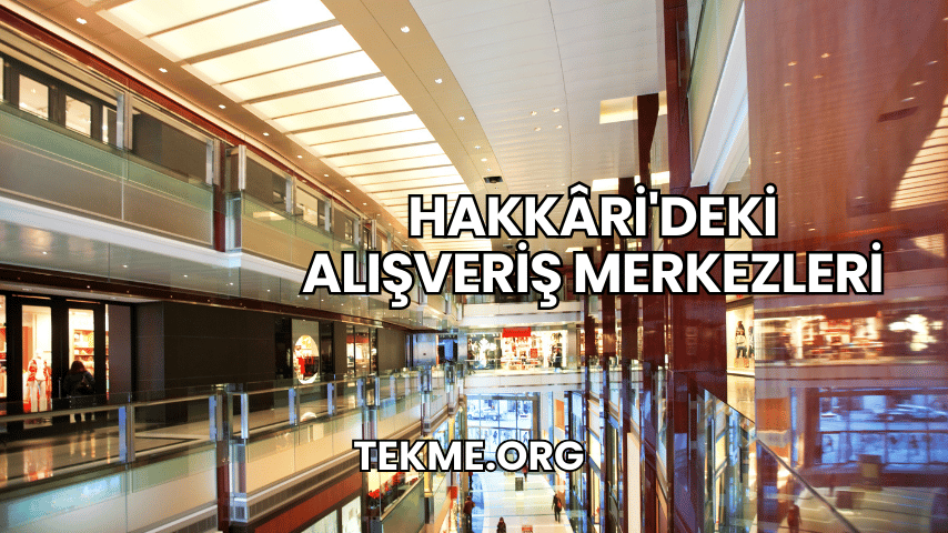 Hakkâri'deki Alışveriş Merkezleri