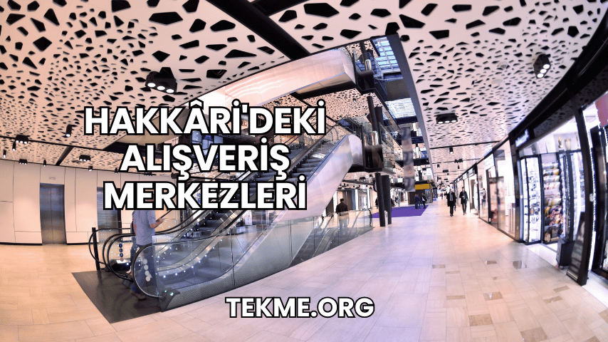 Hakkâri'deki Alışveriş Merkezleri