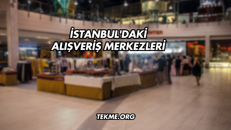 İstanbul'daki Alışveriş Merkezleri