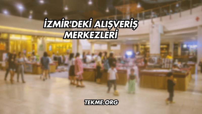 İzmir'deki Alışveriş Merkezleri