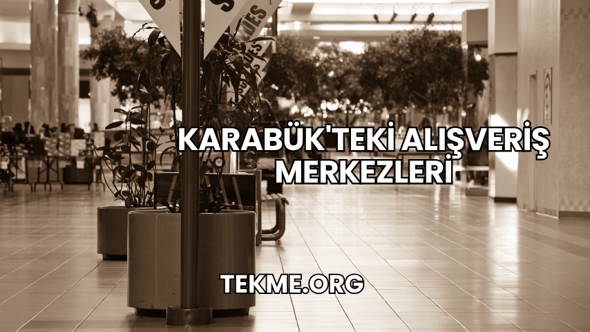 Karabük'teki Alışveriş Merkezleri